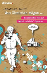 Джон Эйкафф - Was Christen mögen ...
