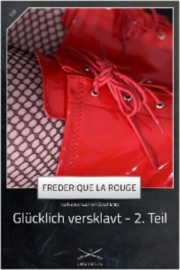 Frederique La Rouge - Glücklich versklavt 2. Teil