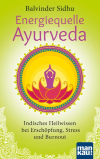 Balvinder Sidhu - Energiequelle Ayurveda