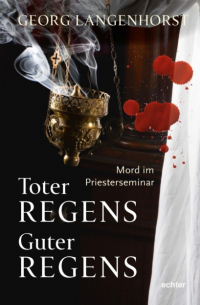 Georg Langenhorst - Toter Regens - guter Regens