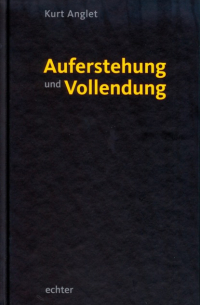 Auferstehung und Vollendung