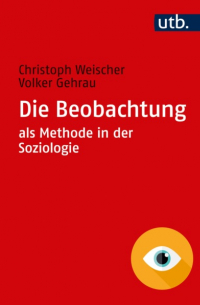 Die Beobachtung als Methode in der Soziologie