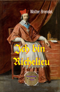 Walter Brendel - Ich bin Richelieu