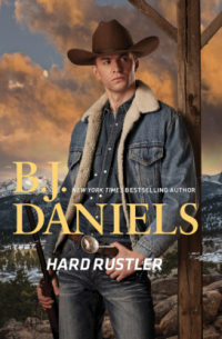 Б. Дж. Дэниелс - Hard Rustler - Whitehorse, Montana: The Clementine Sisters, Book 1 (Unabridged)