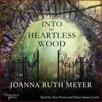 Джоанна Рут Мейер - Into the Heartless Wood (Unabridged)