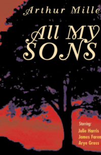 Артур Миллер - All My Sons