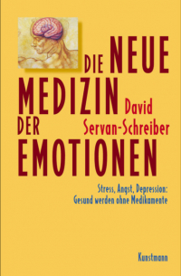 Die neue Medizin der Emotionen