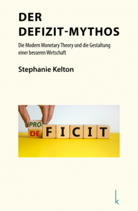 Stephanie Kelton - Der Defizit-Mythos