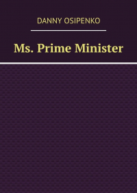 Danny Osipenko - Ms. Prime Minister