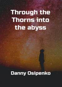 Danny Osipenko - Through the Thorns into the Abyss