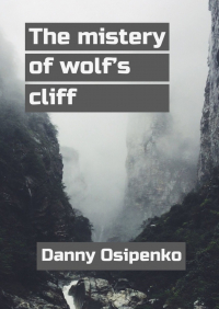 Danny Osipenko - The mystery of wolf’s cliff