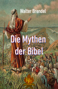 Walter Brendel - Die Mythen der Bibel