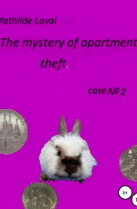 Матильда Лаваль - The mystery of apartment theft