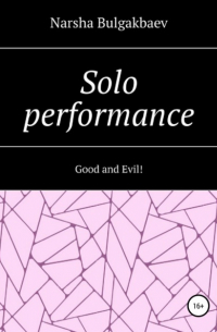 Solo performance: Good and Evil!