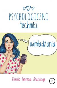 Anastasiya Kolendo-Smirnova - Psychologiczni techniki odmładzania