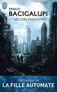 Paolo Bacigalupi - Les Cités englouties