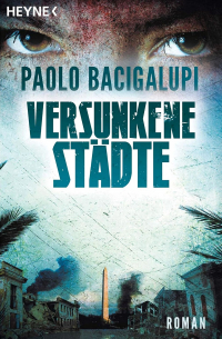 Paolo Bacigalupi - Versunkene Städte