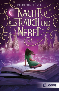 Мехтильда Глейзер - Nacht aus Rauch und Nebel (Eisenheim-Dilogie - Band 2) - Band 2