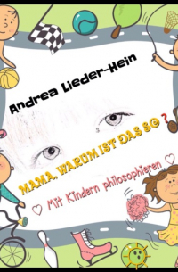 Andrea Lieder-Hein - Mama, warum ist das so?