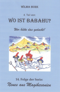 Wilma Burk - Wo ist Babahu? 4. Teil