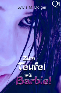 Sylvia M. D?lger - Zum Teufel mit Barbie!