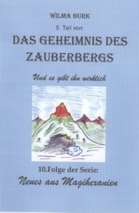 Wilma Burk - Das Geheimnis des Zauberbergs 5. Teil