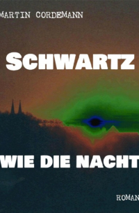 Martin Cordemann - Schwartz wie die Nacht