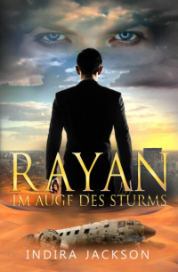 Indira Jackson - Rayan - Im Auge des Sturms