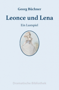 Георг Бюхнер - Leonce und Lena
