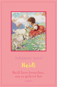 Иоганна Шпири - Heidi kann brauchen, was es gelernt hat