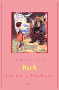 Иоганна Шпири - Heidis Lehr- und Wanderjahre