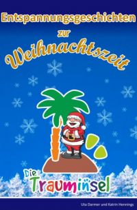  - Entspannungsgeschichten zur Weihnachtszeit