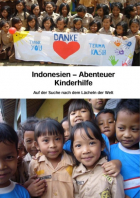 Mike Alsdorf - Indonesien - Abenteuer Kinderhilfe