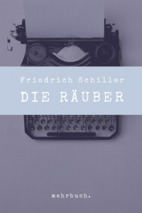 Фридрих Шиллер - Die Räuber