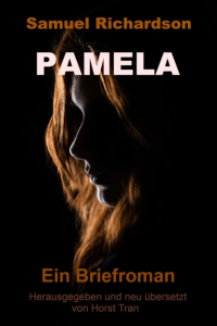 Сэмюэл Ричардсон - Pamela, oder die belohnte Tugend