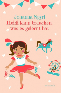 Иоганна Шпири - Heidi kann brauchen, was es gelernt hat