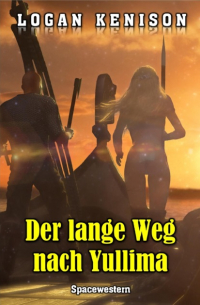 Logan Kenison - Der lange Weg nach Yullima