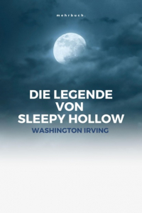 Вашингтон Ирвинг - Die Legende von Sleepy Hollow