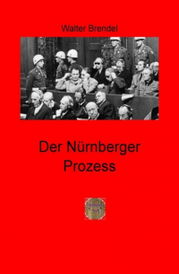Walter Brendel - Der Nürnberger Prozess