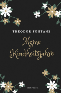Теодор Фонтане - Meine Kinderjahre