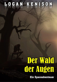 Logan Kenison - Der Wald der Augen