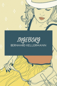 Бернгард Келлерман - Ingeborg