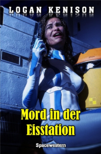 Logan Kenison - Mord in der Eisstation
