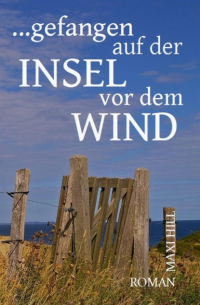 Maxi Hill - Gefangen auf der Insel vor dem Wind