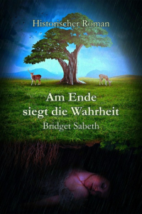 Bridget Sabeth - Am Ende siegt die Wahrheit