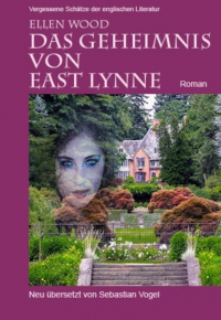 Эллен Вуд - Das Geheimnis von East Lynne