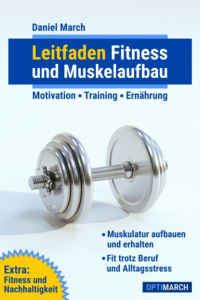 Daniel March - Leitfaden Fitness und Muskelaufbau