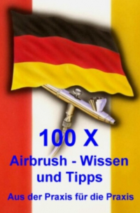 Klaus Henopp - 100 X Airbrushwissen und Tipps