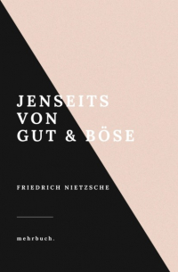 Фридрих Ницше - Jenseits von Gut und Böse