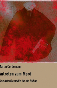 Martin Cordemann - Antreten zum Mord